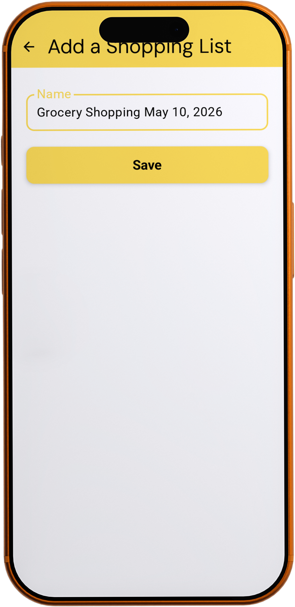 A screen titled "Add a Shopping List" with a yellow app bar. It contains a single outlined text input field labeled "Name", which is currently filled with the text "Grocery Shopping May 10, 2026". Below the input field is a wide, yellow "Save" button.